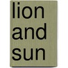 Lion and Sun door Ronald Cohn