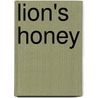 Lion's Honey door Stuart Schoffman