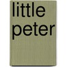 Little Peter door Lucas Malet