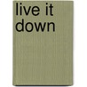Live It Down door John Cordy Jeaffreson