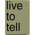 Live to Tell