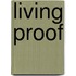 Living Proof
