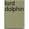 Lord Dolphin door Harriet A. Cheever