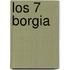 Los 7 Borgia