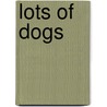 Lots of Dogs door Pauline Cartwright