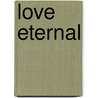 Love Eternal door Sir Henry Rider Haggard