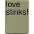Love Stinks!