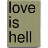 Love is Hell door Scott Westerfeld