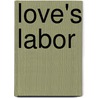 Love's Labor door Eva F. Kittay