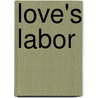 Love's Labor by Eva F. Kittay