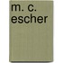 M. C. Escher