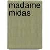 Madame Midas by Fergus W. Hume