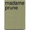 Madame Prune door Professor Pierre Loti