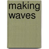 Making Waves by W. Neil Adger
