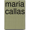 Maria Callas door Rene Ceccatty