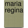 Maria Regina door Ida Von Hahn-Hahn