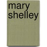 Mary Shelley door Ronald Cohn