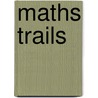 Maths Trails by Liz Pumfrey