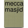 Mecca Masjid door Ronald Cohn