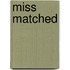 Miss Matched