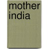 Mother India door Katherine Mayo