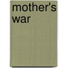 Mother's War door Yvonne Collinson Heath