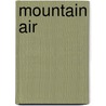 Mountain Air door Holli Kenley