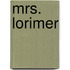 Mrs. Lorimer