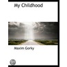 My Childhood door Maxim Gorki