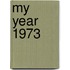 My Year 1973
