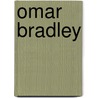 Omar Bradley by Jim DeFelice
