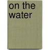 On The Water by P. Vincent