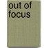 Out of Focus