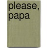 Please, Papa door Kate Banks