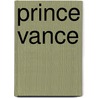 Prince Vance door Eleanor Putnam