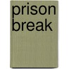 Prison Break door Paul Buck
