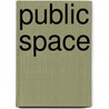 Public Space by George Baird