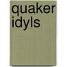 Quaker Idyls door Sarah M. H. Gardner