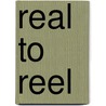 Real To Reel by Lidia Yuknavitch
