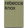 Rebecca Knox door Ronald Cohn