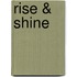 Rise & Shine