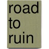 Road to Ruin door James Davidge
