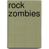 Rock Zombies by Terry Moore
