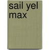 Sail Yel Max by Authors Various