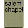Salem Chapel door Margaret Wilson Oliphant