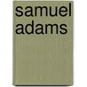 Samuel Adams by James Kendall Hosmer