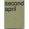 Second April by Edna St. Vincent Millay