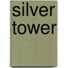 Silver Tower by Dale Brown
