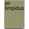 Sir Limpidus by Marmaduke William Pickthall