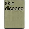 Skin Disease by Thomas P. Habif